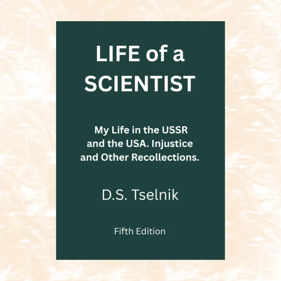 Book cover titled Life of a Scientist by D.S. Tselnik about life in USSR and USA, fifth edition.